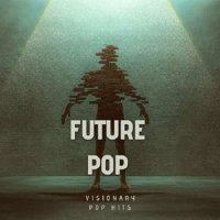 Future Pop - Visionary Pop Hits (2023) MP3