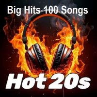 Hot 20s Big Hits 100 Songs (2025) MP3